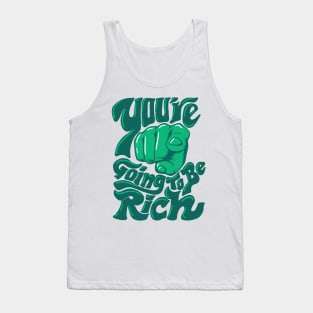 You are going to be rich Tank Top